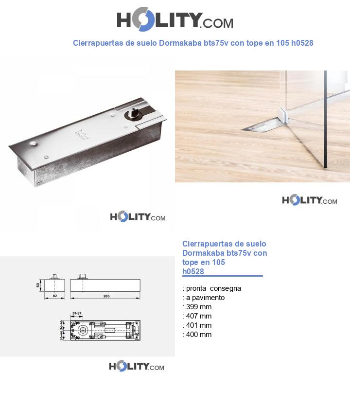 Cierrapuertas de suelo Dormakaba bts75v con tope en 105 h0528