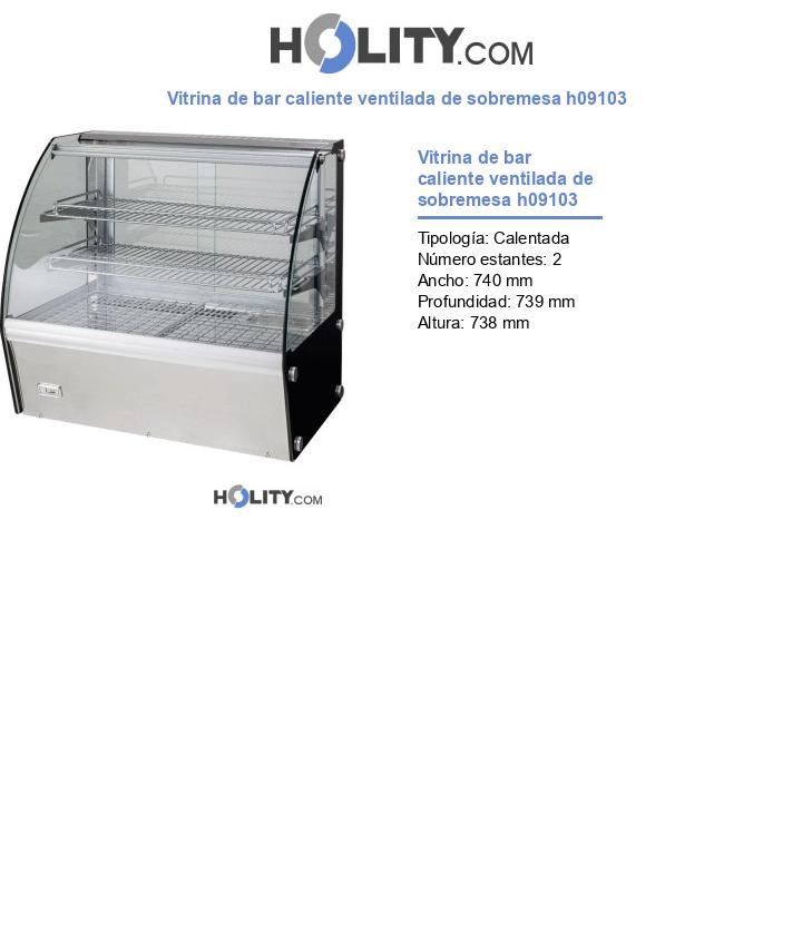 Vitrina de bar caliente ventilada de sobremesa h09103