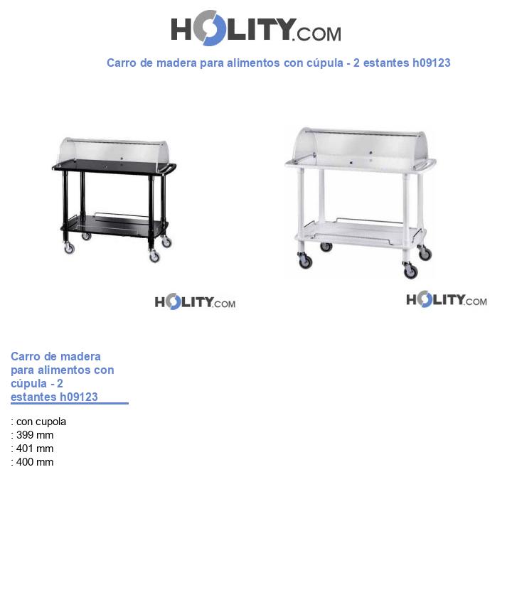 Carro de madera para alimentos con cúpula - 2 estantes h09123