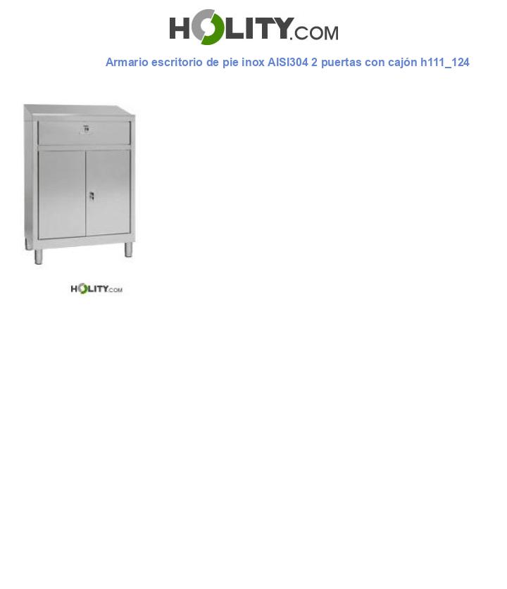 Armario escritorio de pie inox AISI304 2 puertas con cajón h111_124