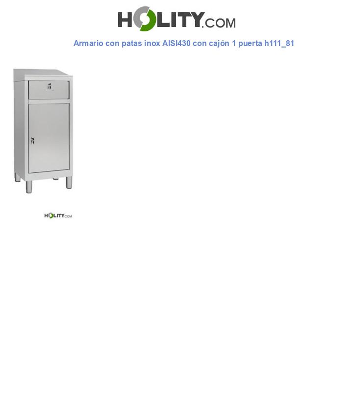 Armario con patas inox AISI430 con cajón 1 puerta h111_81
