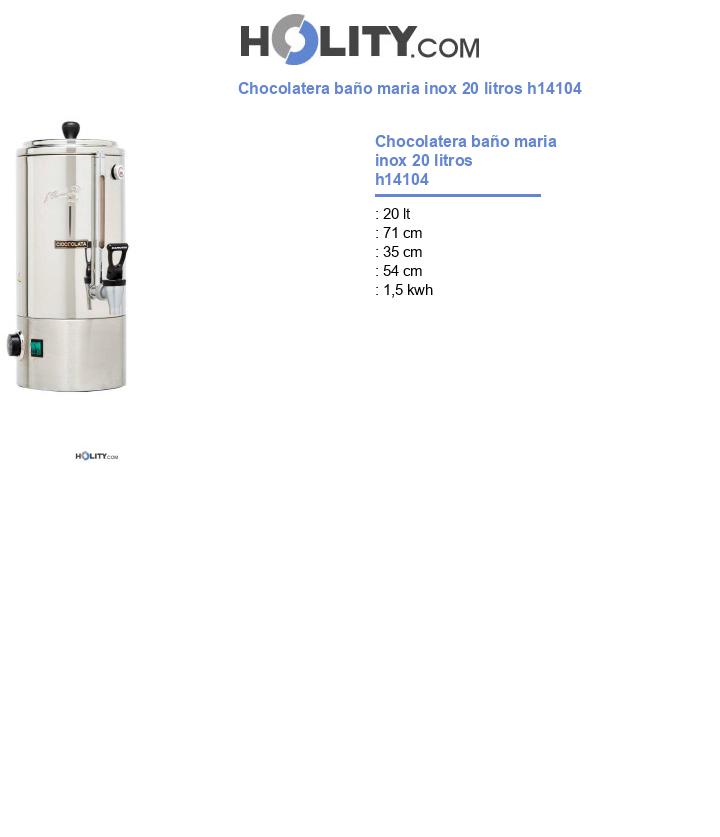 Chocolatera baño maria inox 20 litros h14104