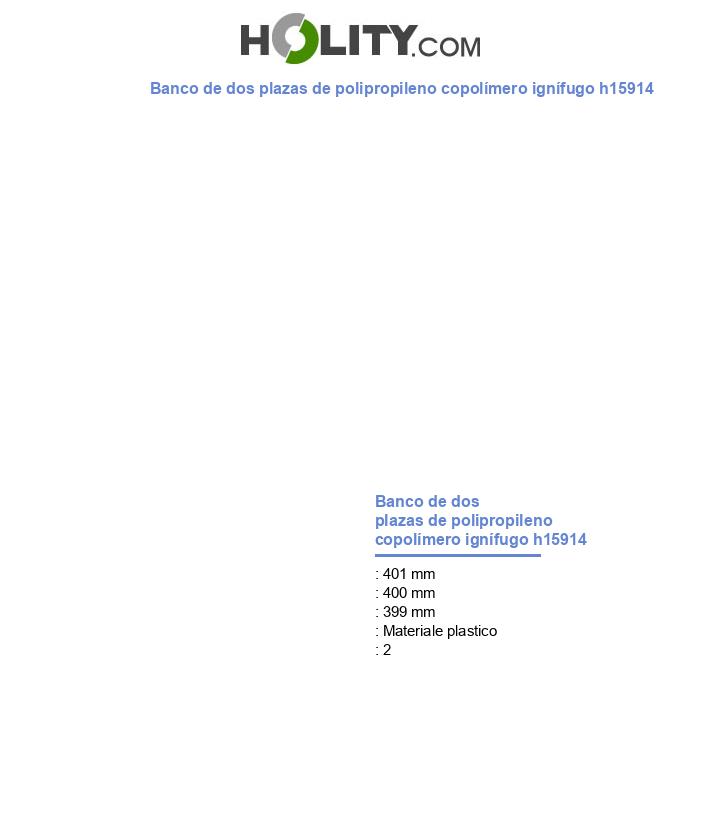 Banco de dos plazas de polipropileno copolÃmero ignÃfugo h15914