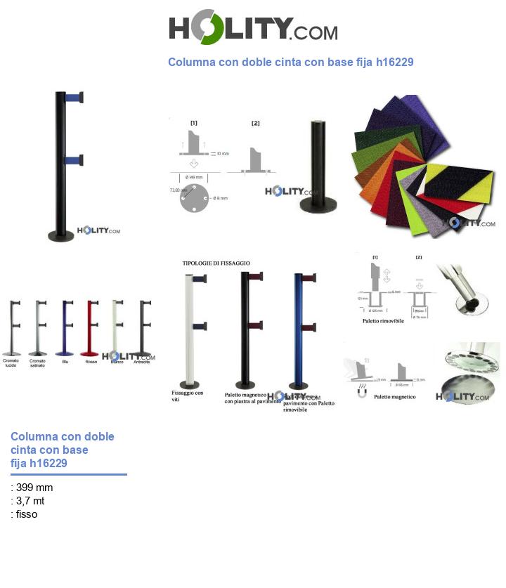 Columna con doble cinta con base fija h16229