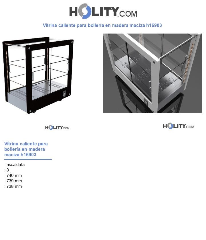 Vitrina caliente para bollería en madera maciza h16903
