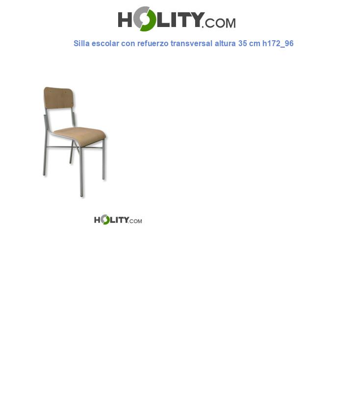 Silla escolar con refuerzo transversal altura 35 cm h172_96