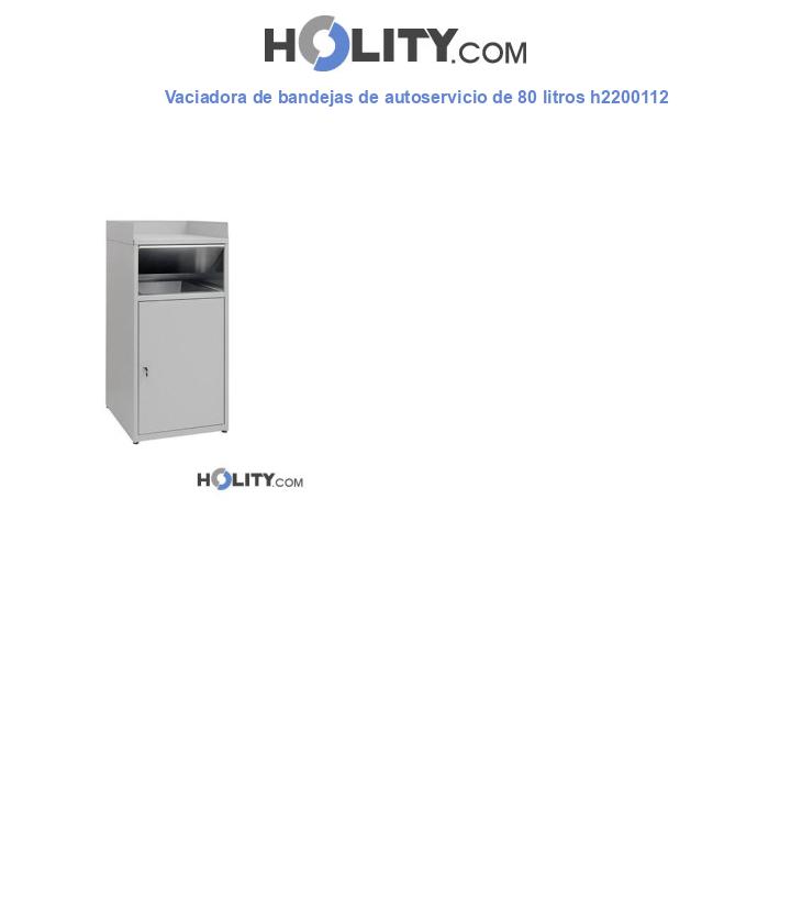 Vaciadora de bandejas de autoservicio de 80 litros h2200112