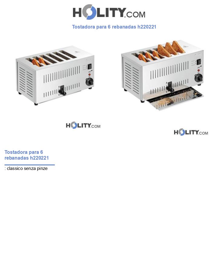 Tostadora para 6 rebanadas h220221