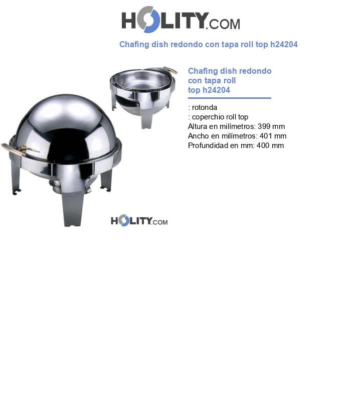 Chafing dish redondo con tapa roll top h24204