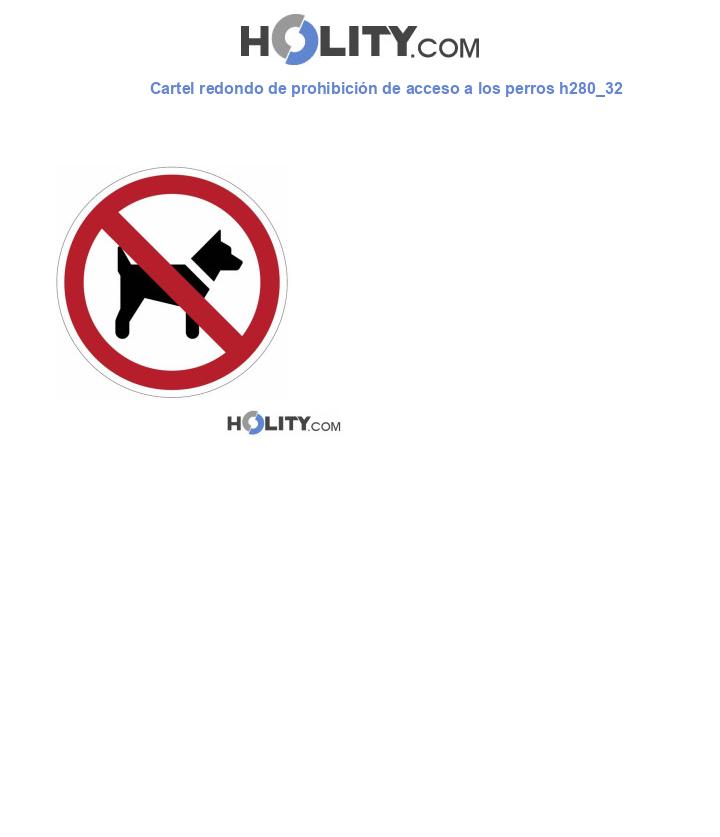 Cartel redondo de prohibición de acceso a los perros h280_32