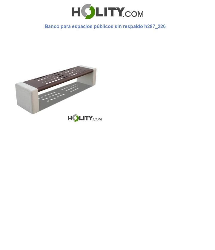 Banco para espacios públicos sin respaldo h287_226