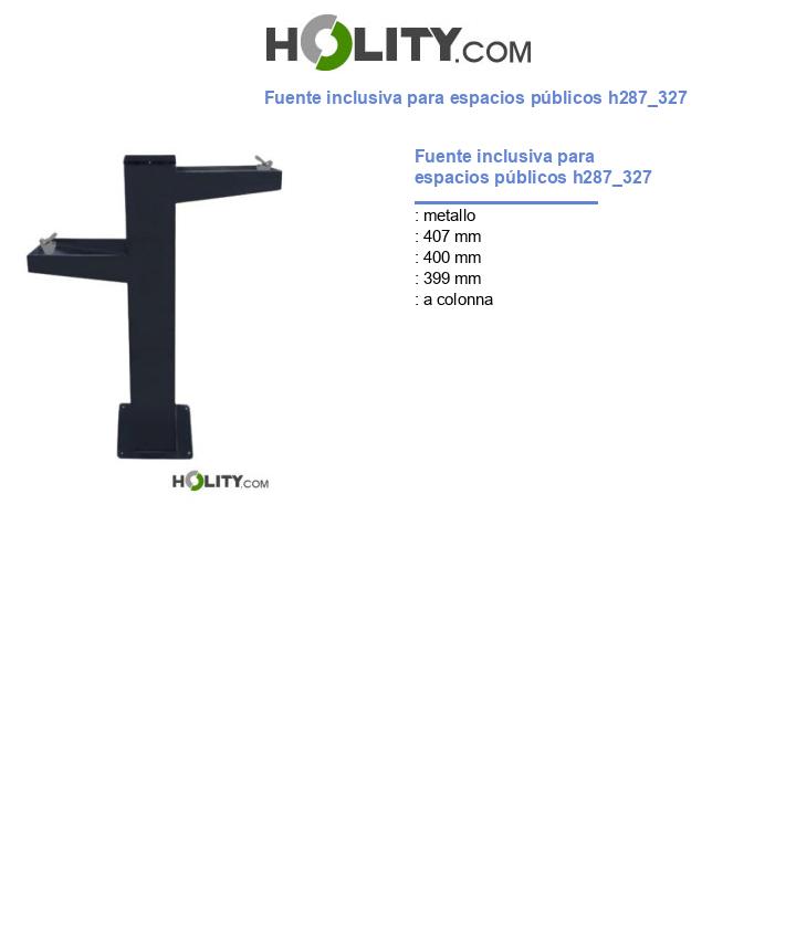 Fuente inclusiva para espacios públicos h287_327