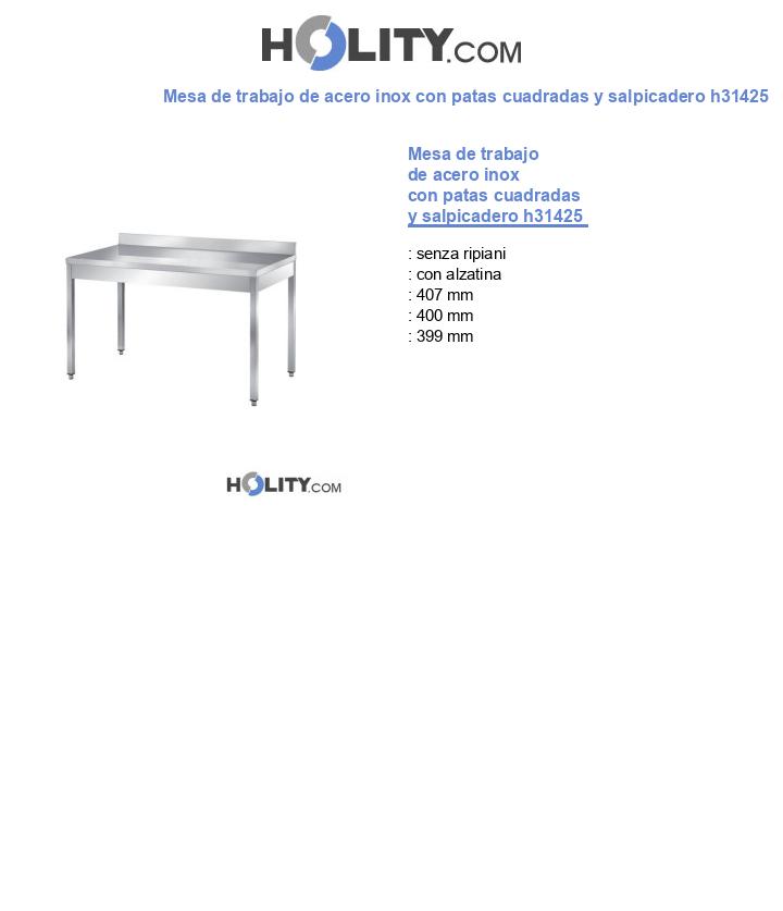 Mesa de trabajo de acero inox con patas cuadradas y salpicadero h31425