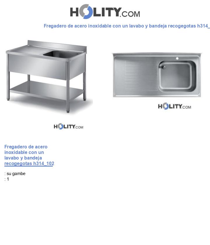 Fregadero de acero inoxidable con un lavabo y bandeja recogegotas h314_102
