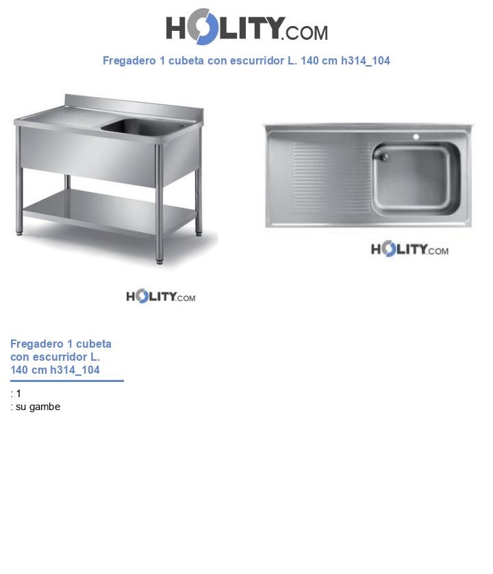 Fregadero 1 cubeta con escurridor L. 140 cm h314_104