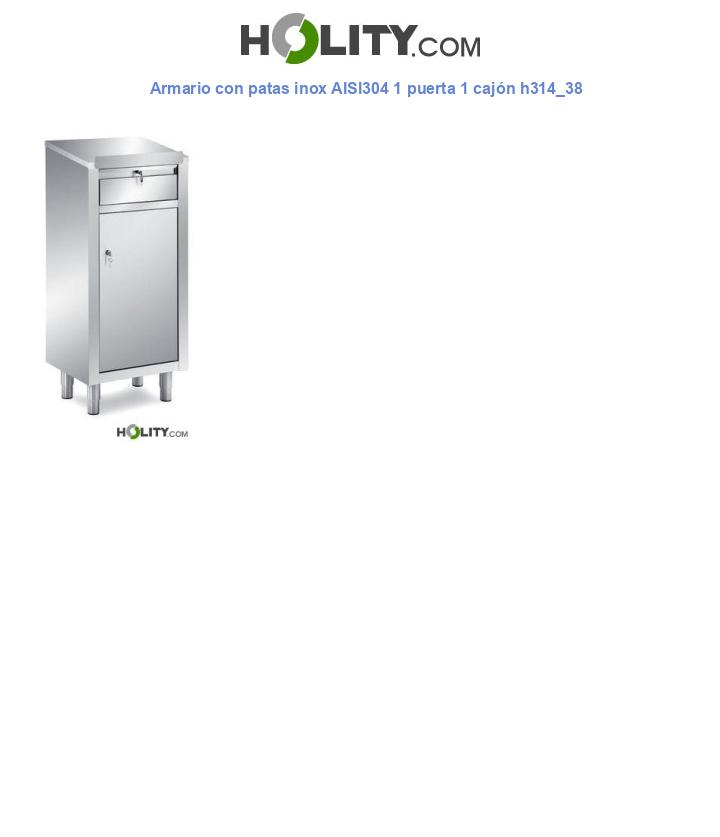Armario con patas inox AISI304 1 puerta 1 cajón h314_38
