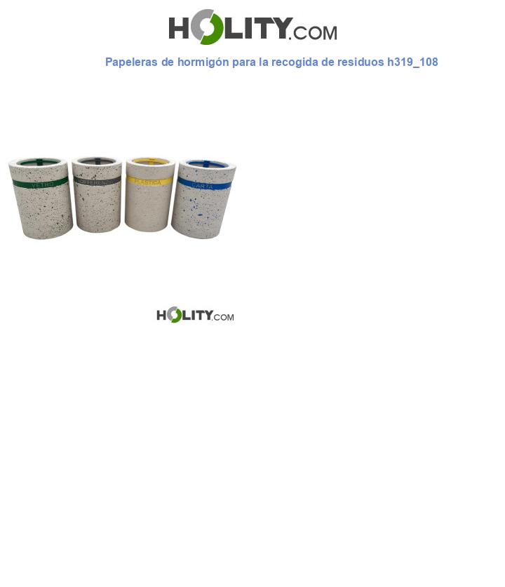 Papeleras de hormigón para la recogida de residuos h319_108