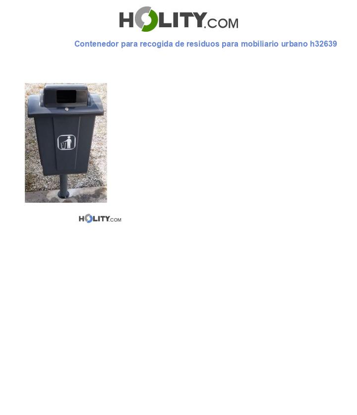 Contenedor para recogida de residuos para mobiliario urbano h32639