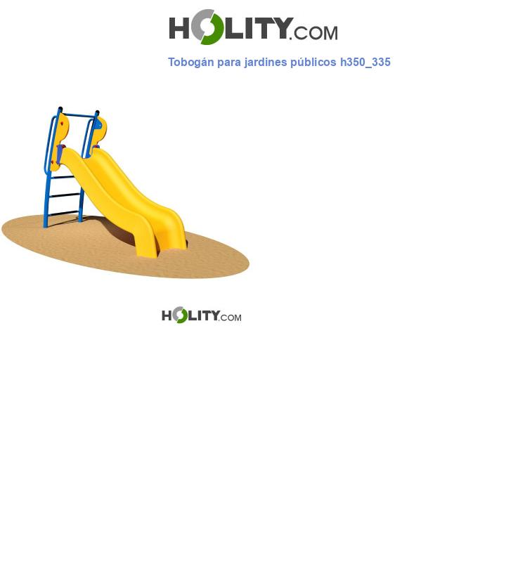 Tobogán para jardines públicos h350_335