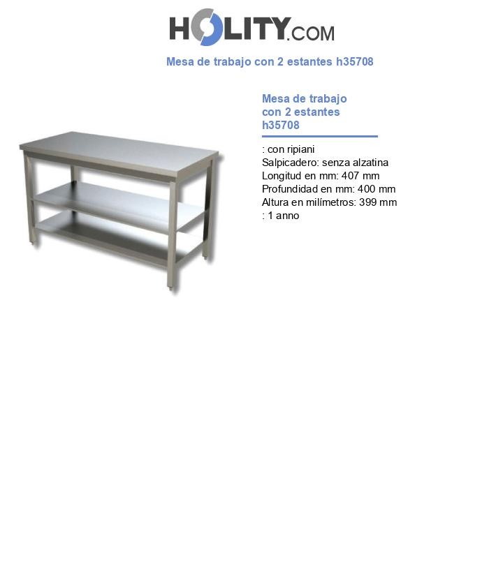Mesa de trabajo con 2 estantes h35708