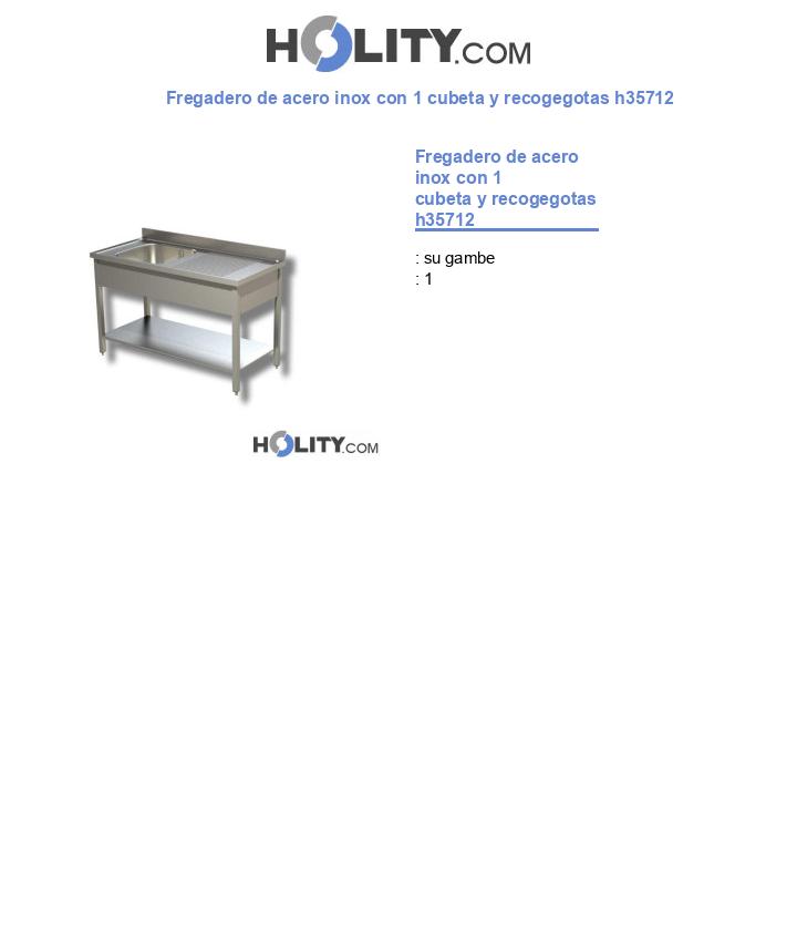 Fregadero de acero inox con 1 cubeta y recogegotas h35712