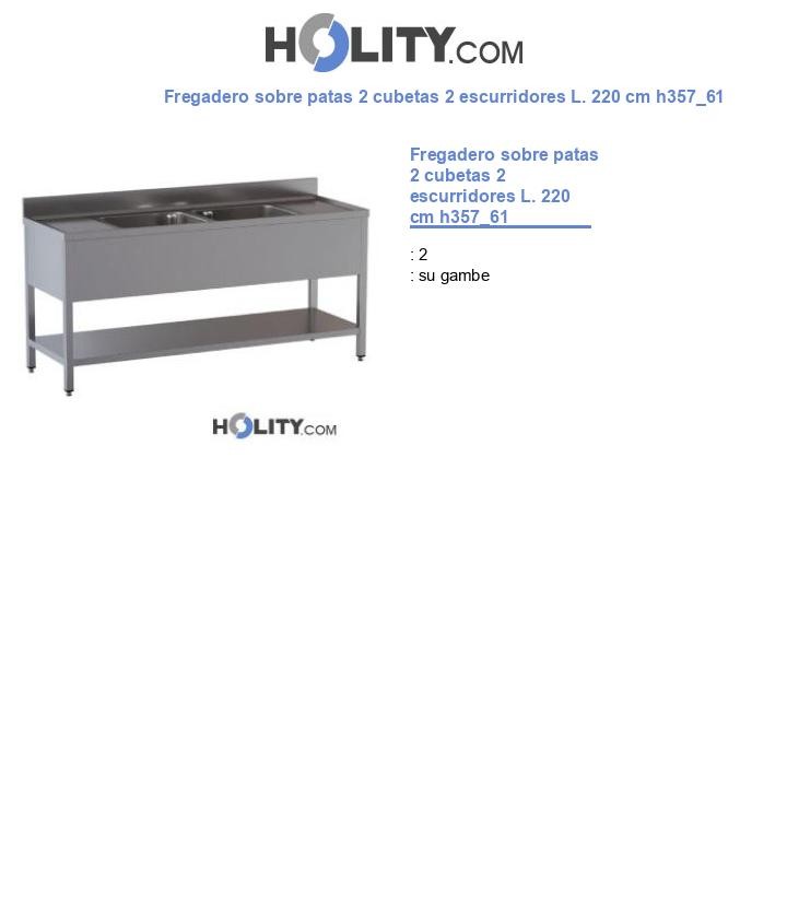 Fregadero sobre patas 2 cubetas 2 escurridores L. 220 cm h357_61