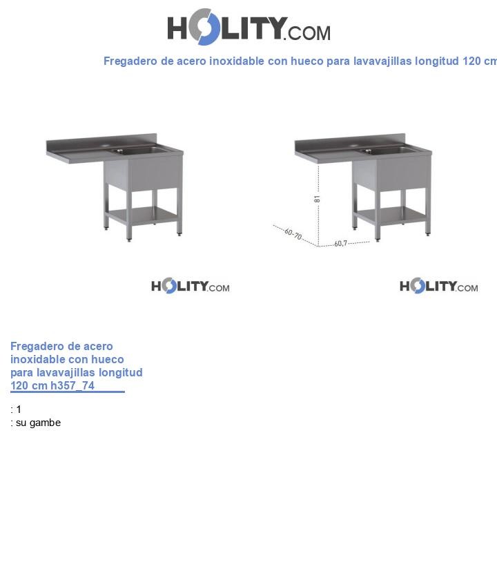 Fregadero de acero inoxidable con hueco para lavavajillas longitud 120 cm h357_74