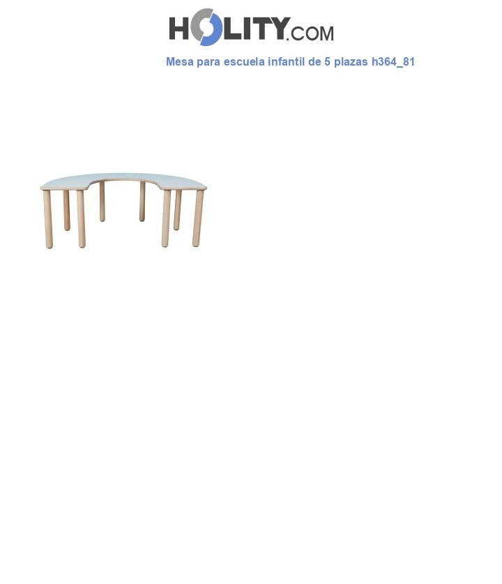 Mesa para escuela infantil de 5 plazas h364_81