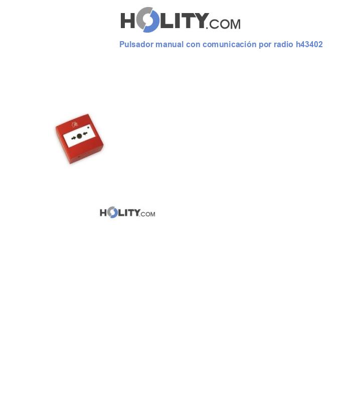 Pulsador manual con comunicación por radio h43402