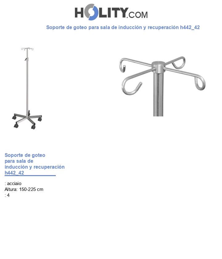 Soporte de goteo para sala de inducción y recuperación h442_42