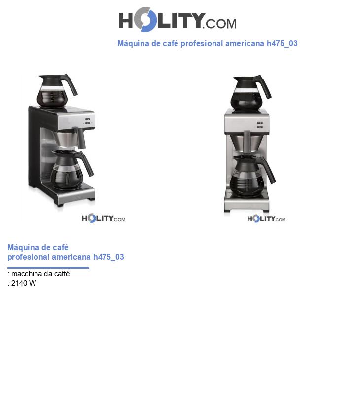 Máquina de café profesional americana h475_03