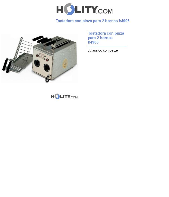 Tostadora con pinza para 2 hornos h4906