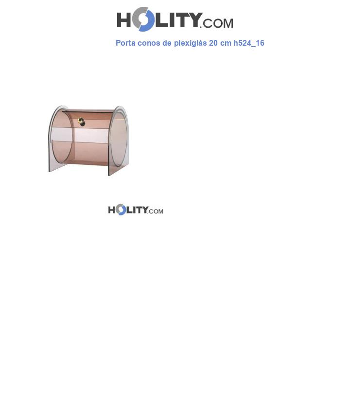 Porta conos de plexiglás 20 cm h524_16