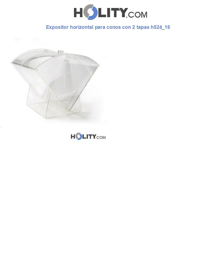Expositor horizontal para conos con 2 tapas h524_18