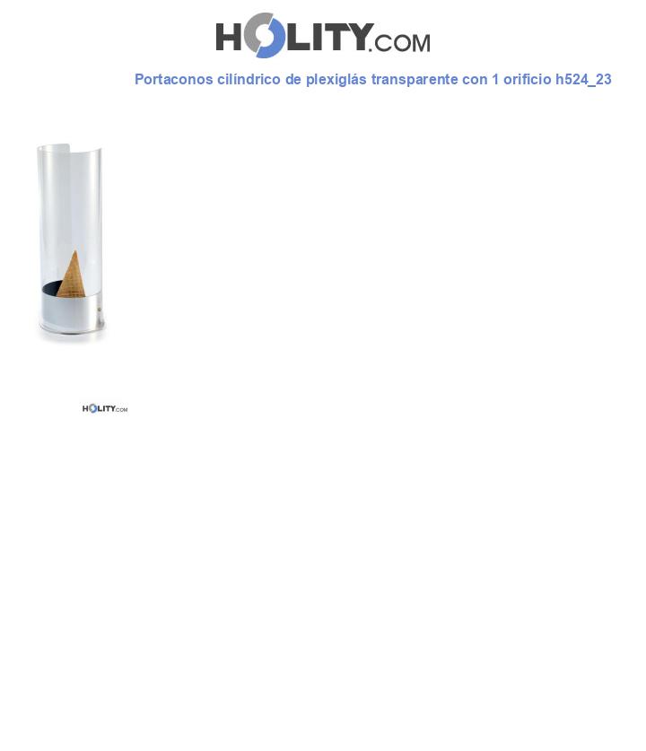 Portaconos cilíndrico de plexiglás transparente con 1 orificio h524_23