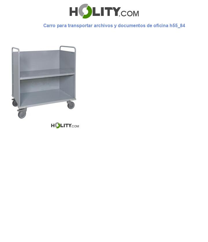 Carro para transportar archivos y documentos de oficina h55_84