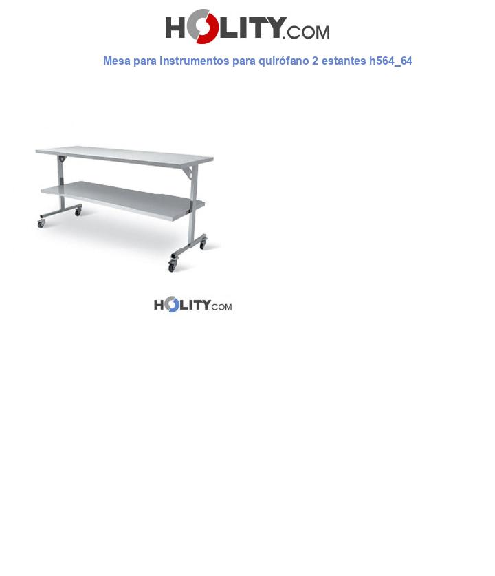 Mesa para instrumentos para quirófano 2 estantes h564_64