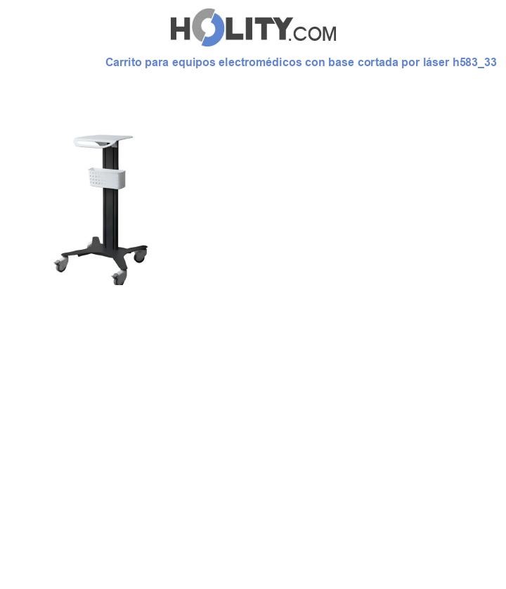 Carrito para equipos electromédicos con base cortada por láser h583_33