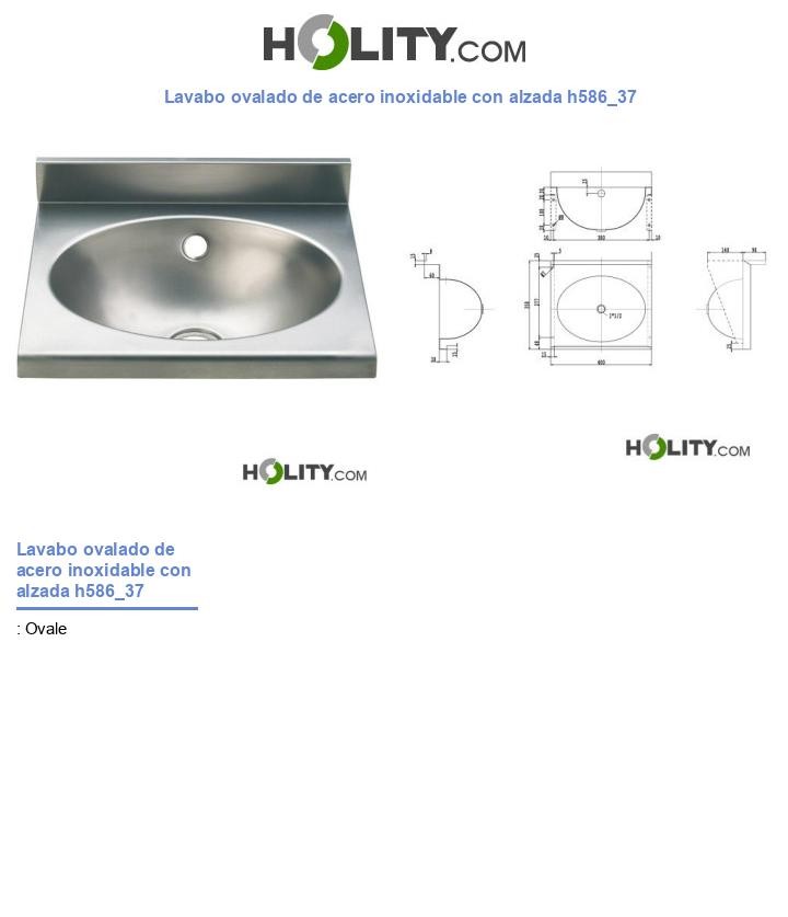 Lavabo ovalado de acero inoxidable con alzada h586_37