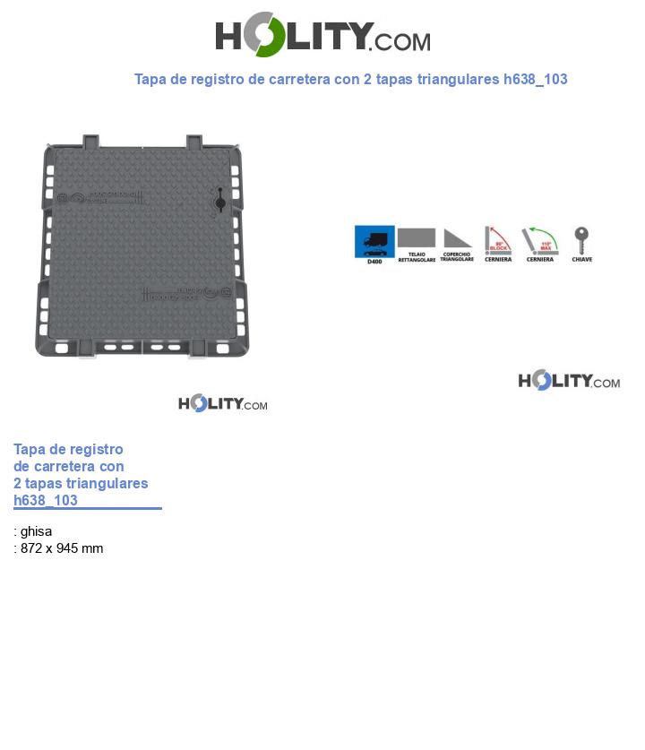 Tapa de registro de carretera con 2 tapas triangulares h638_103