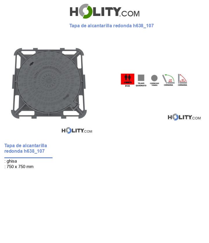 Tapa de alcantarilla redonda h638_107