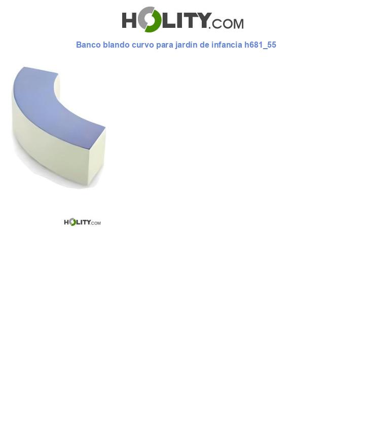 Banco blando curvo para jardín de infancia h681_55