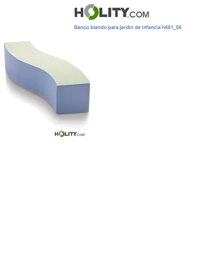Banco blando para jardín de infancia h681_56