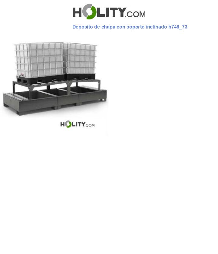 Depósito de chapa con soporte inclinado h746_73