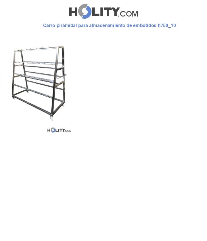 Carro piramidal para almacenamiento de embutidos h750_10
