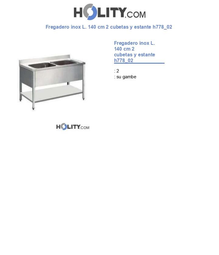 Fregadero inox L. 140 cm 2 cubetas y estante h778_02