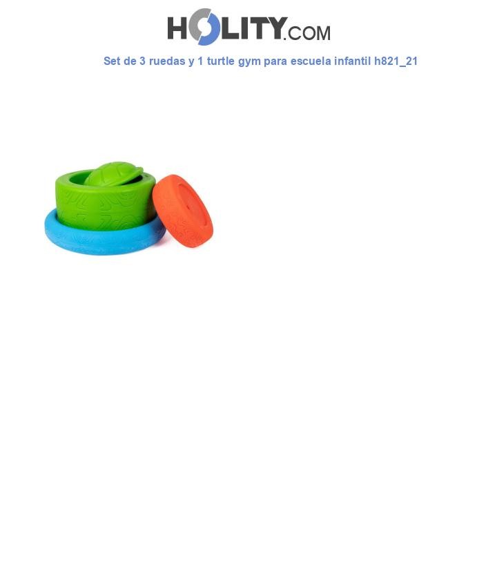 Set de 3 ruedas y 1 turtle gym para escuela infantil h821_21
