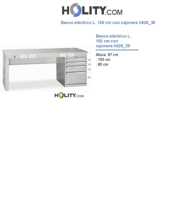 Banco eléctrico L. 150 cm con cajonera h826_39