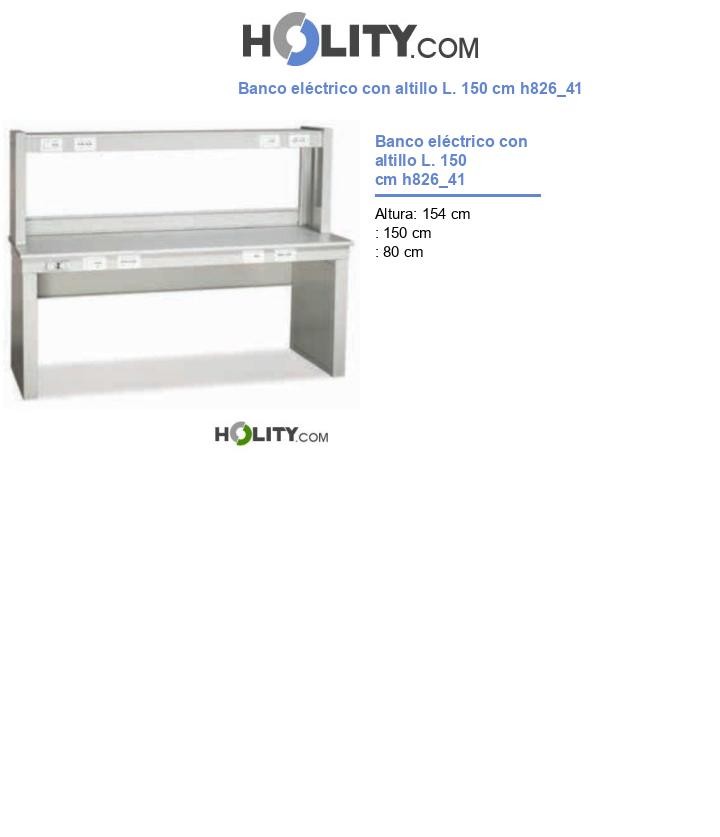 Banco eléctrico con altillo L. 150 cm h826_41