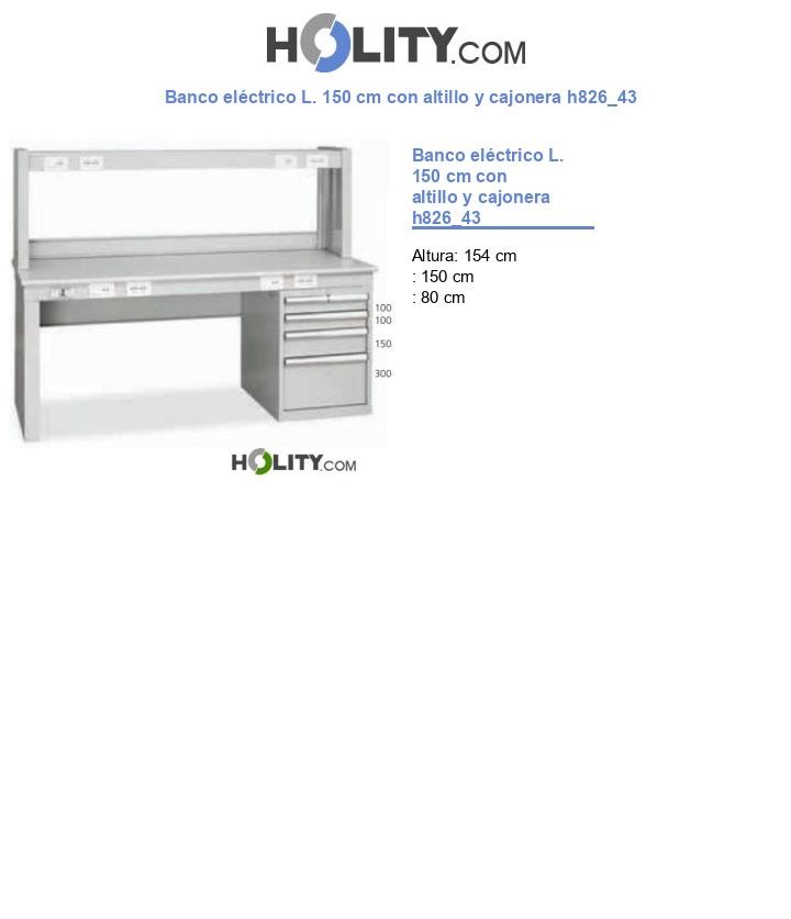 Banco eléctrico L. 150 cm con altillo y cajonera h826_43